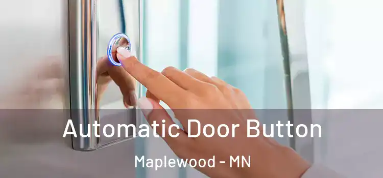 Automatic Door Button Maplewood - MN