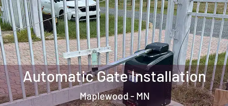 Automatic Gate Installation Maplewood - MN