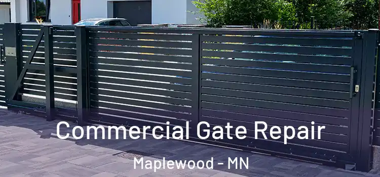 Commercial Gate Repair Maplewood - MN