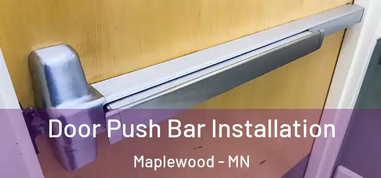 Door Push Bar Installation Maplewood - MN