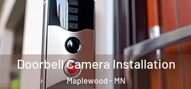  Doorbell Camera Installation Maplewood - MN
