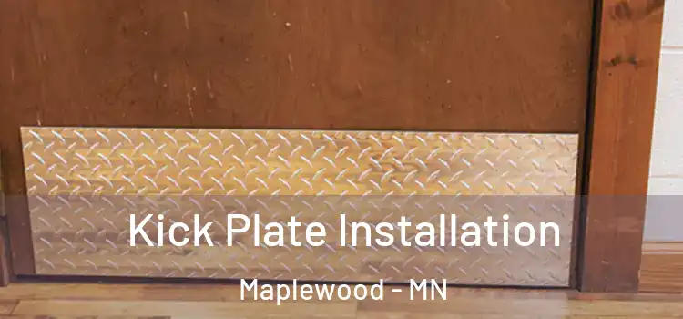 Kick Plate Installation Maplewood - MN