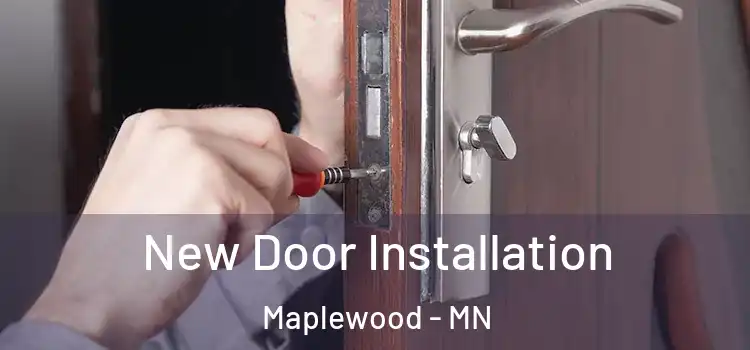 New Door Installation Maplewood - MN