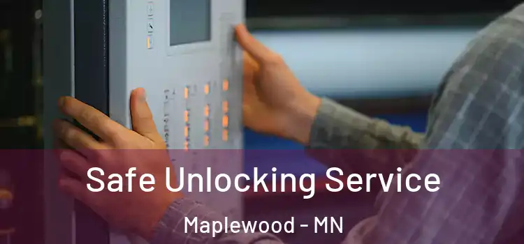 Safe Unlocking Service Maplewood - MN