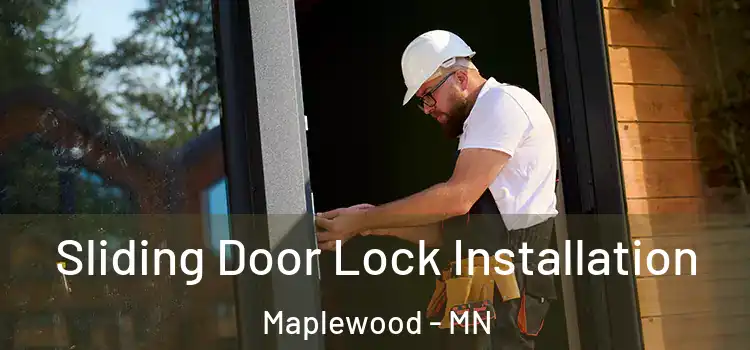 Sliding Door Lock Installation Maplewood - MN